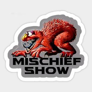 mischief show Sticker